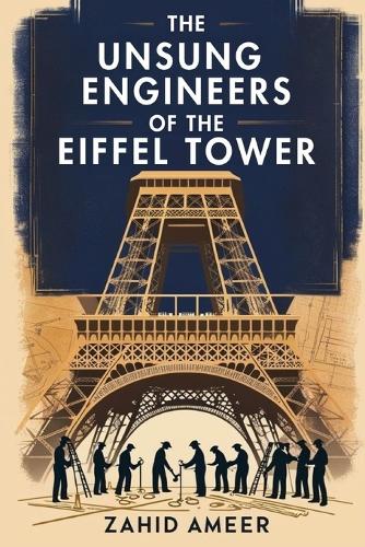The Unsung Engineers of the Eiffel Tower