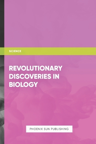 Revolutionary Discoveries in Biology