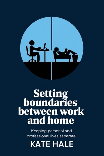 Setting Boundaries Between Work and Home