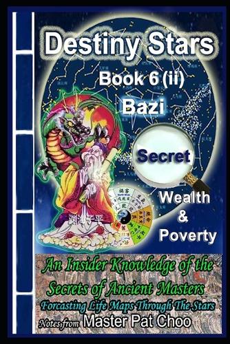 Bazi Secret Book 6 (ii) Wealth & Poverty
