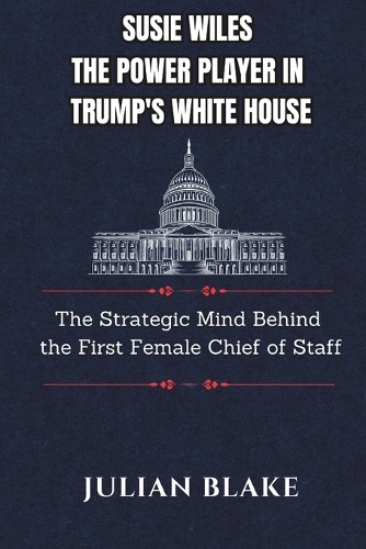 Susie Wiles The Power Player in Trump's White House