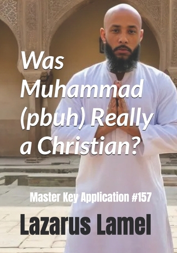 Was Muhammad (pbuh) Really a Christian?