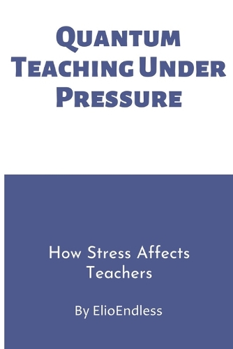 Teaching Under Pressure