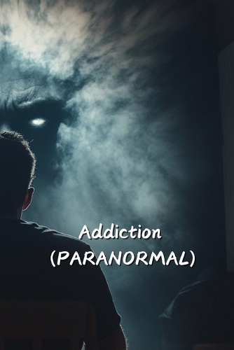Addiction (PARANORMAL)