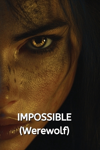 IMPOSSIBLE (Werewolf)