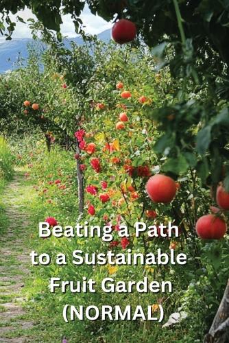 Beating a Path to a Sustainable Fruit Garden (NORMAL)