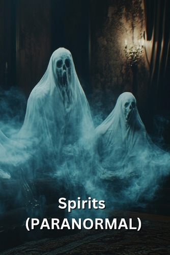 Spirits (PARANORMAL)