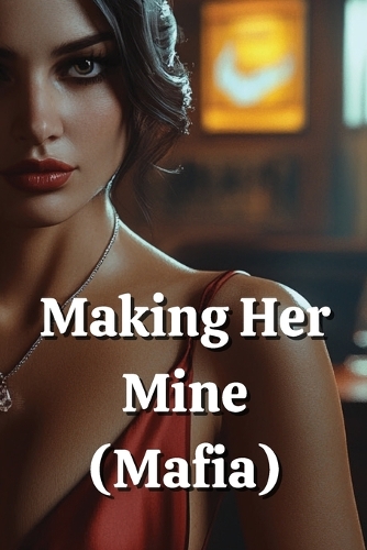 Making Her Mine (Mafia)