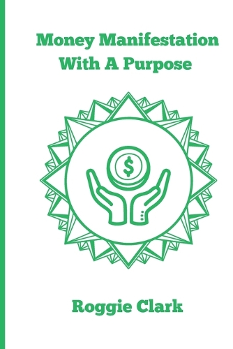 Money Manifestation With A Purpose