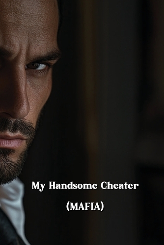 My Handsome Cheater (MAFIA)
