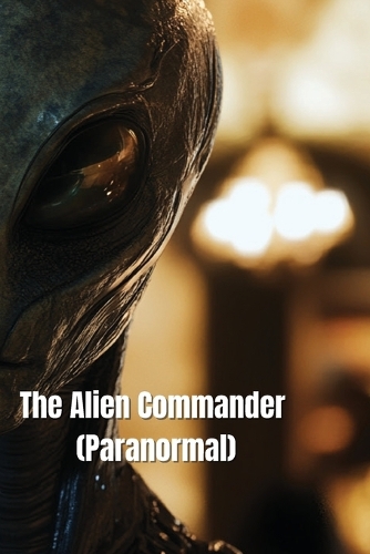The Alien Commander (Paranormal)
