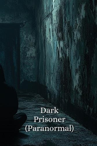 Dark Prisoner (Paranormal)
