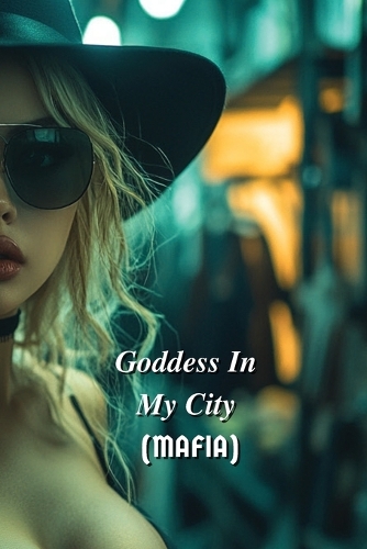 Goddess In My City (Mafia)
