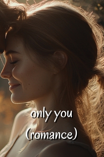 only you