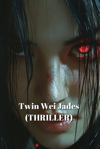 Twin Wei Jades (THRILLER)