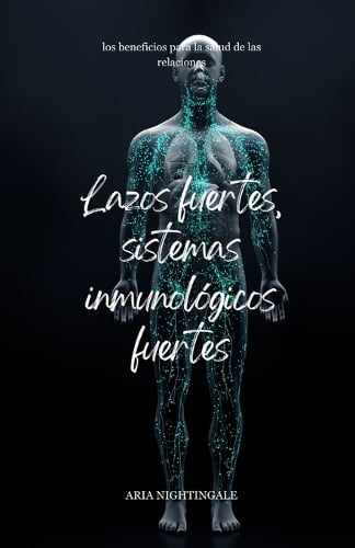 Lazos fuertes, sistemas inmunológicos fuertes