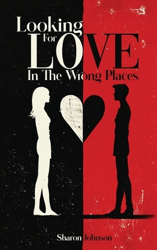 Looking for Love in The Wrong Places