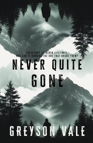 Never Quite Gone