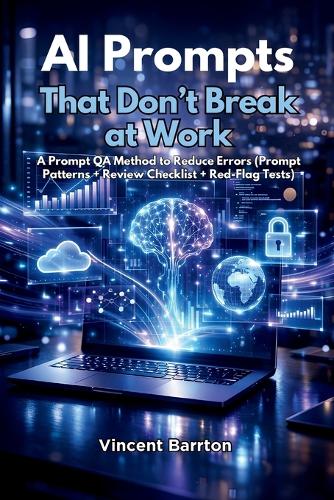 AI Prompts That Don't Break at Work