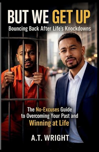 But We Get Up... Bouncing Back After Life's Knockdowns