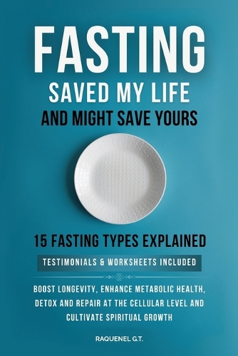 Fasting Saved My Life and Might Save Yours