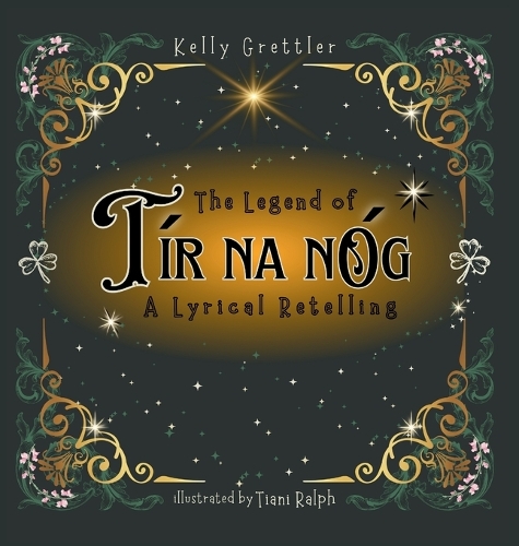 The Legend of Tír Na nÓg - A Lyrical Retelling