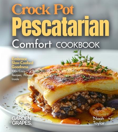 Crock Pot Pescatarian Comfort Cookbook