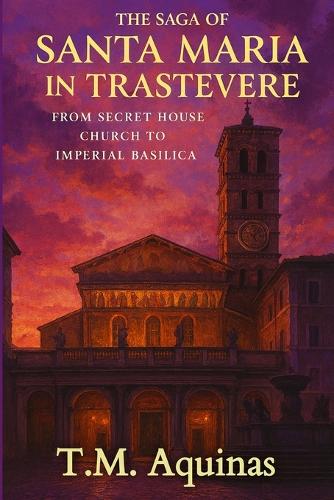 The Saga of Santa Maria in Trastevere