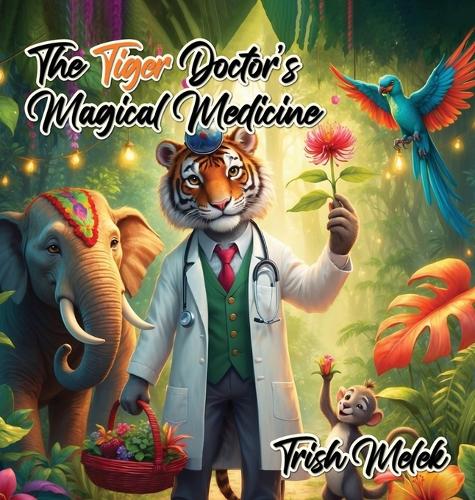 The Tiger Doctor's Magical Medicine