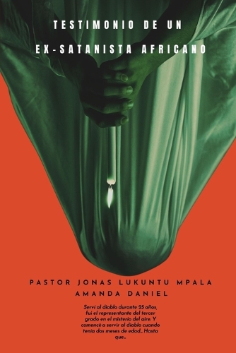 TESTIMONIO DE UN EX-SATANISTA africano - Pastor JONAS LUKUNTU MPALA