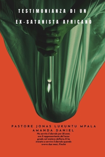 TESTIMONIANZA DI UN EX-SATANISTA africano - Pastore JONAS LUKUNTU MPALA