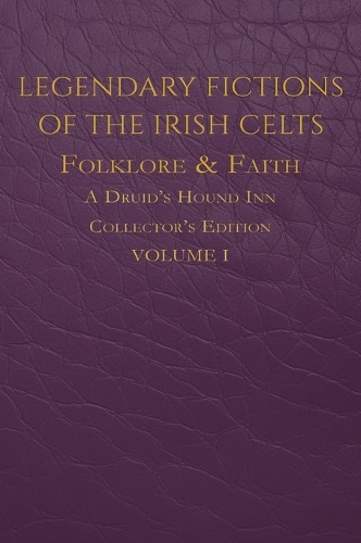 Legendary Fictions of the Irish Celts