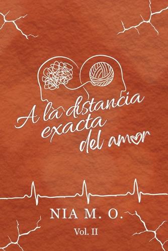 A la distancia exacta del amor Volumen II