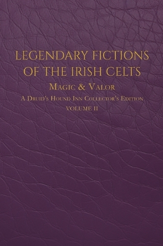 Legendary Fictions of the Irish Celts