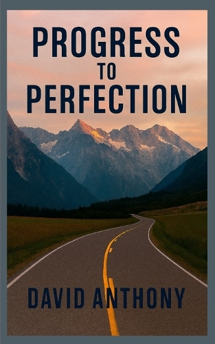 Progress to Perfection