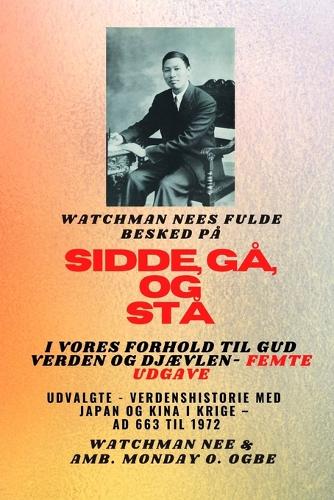 Watchman Nee's fulde besked på SID, GÅ OG STÅ I VORES FORHOLD TIL GUD VERDEN OG DJÆVLEN - Femte udgave 2025
