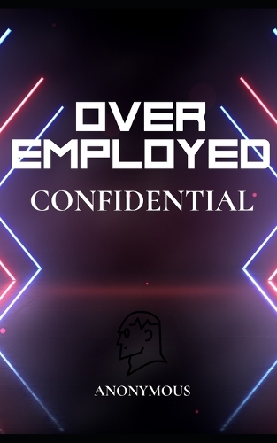 OverEmployed Confidential