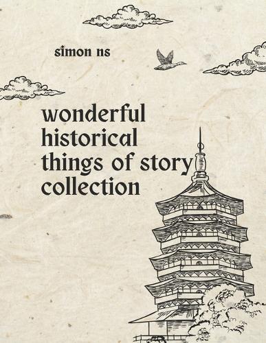 wonderful historical things of story collection