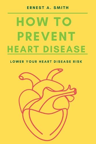 How To Prevent Heart Disease