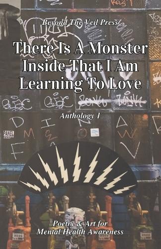 There Is A Monster Inside That I Am Learning To Love