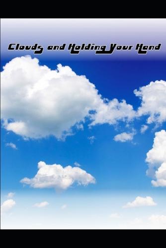 Clouds and Holding Your Hand