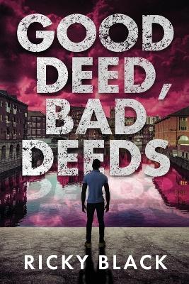 Good Deed, Bad Deeds