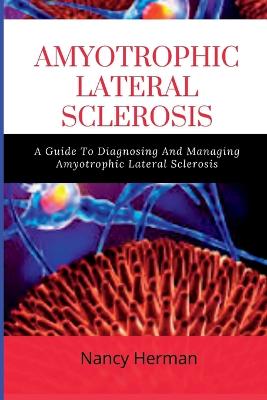 Amyotrophic Lateral Sclerosis
