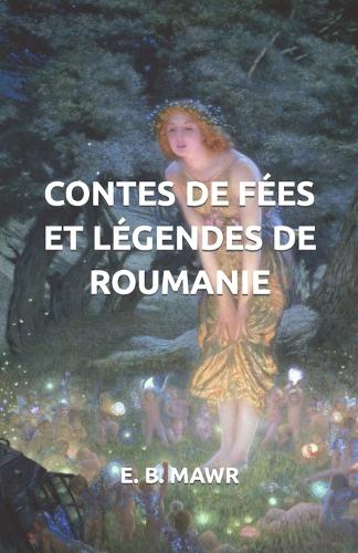 Contes de Fées Et Légendes de Roumanie