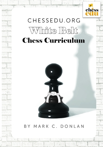 ChessEdu.org White Belt Chess Curriculum