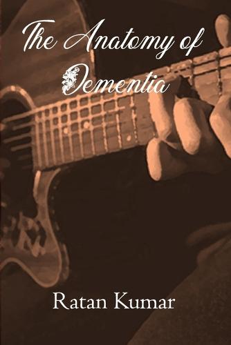 The Anatomy of Dementia