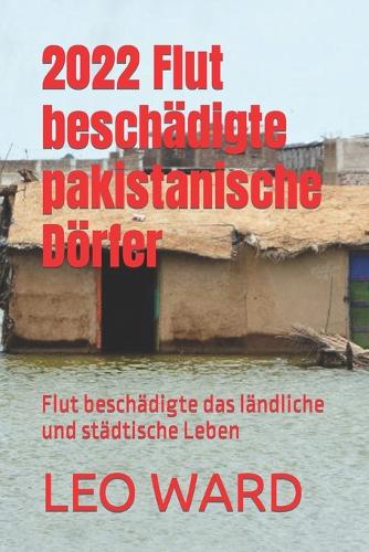 2022 Flut beschadigte pakistanische Doerfer