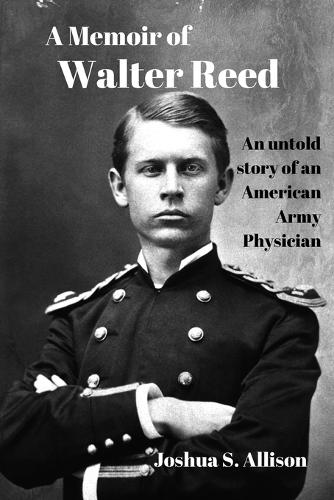 A Memoir of Walter Reed