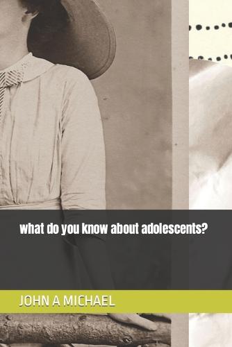 what do you know about adolescents?