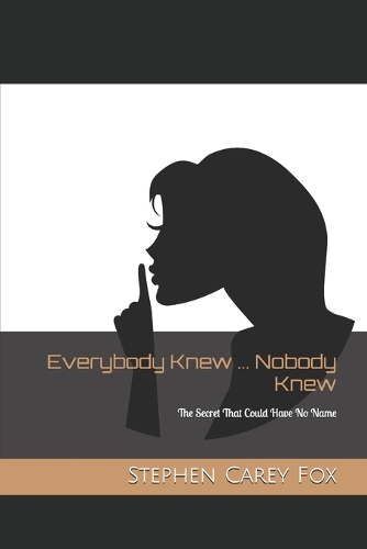 Everybody Knew ... Nobody Knew